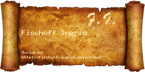 Fischoff Ingrid névjegykártya